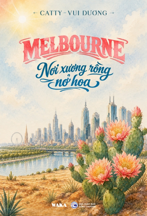 Melbourne - Nơi xương rồng nở hoa