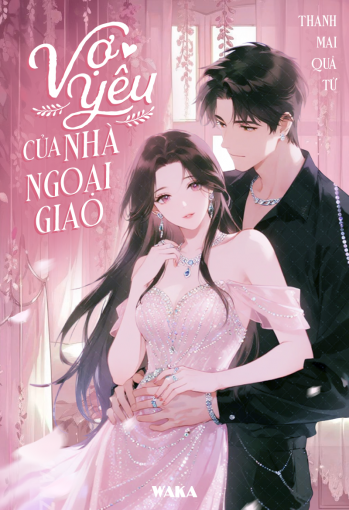 Vợ yêu của nhà ngoại giao - Tập 35