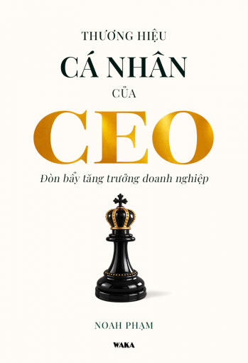 Thương hiệu cá nhân của CEO: Đòn bẩy tăng trưởng doanh nghiệp