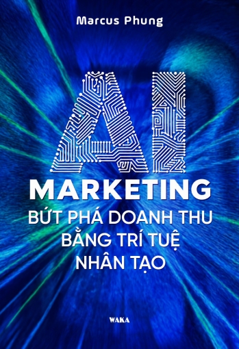 AI Marketing - Bứt phá doanh thu bằng trí tuệ nhân tạo