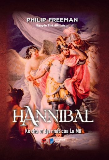 Hannibal - Kẻ thù vĩ đại nhất của La Mã