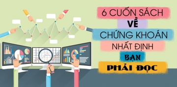6 Cuốn Sách Về Chứng Khoán Nhất Định Bạn Phải Đọc 6 Cuốn Sách Về Chứng Khoán Nhất Định Bạn Phải Đọc