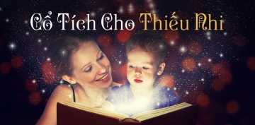 Những Truyện Cổ Tích Hay Nhất Dành Cho Thiếu Nhi Những Truyện Cổ Tích Hay Nhất Dành Cho Thiếu Nhi