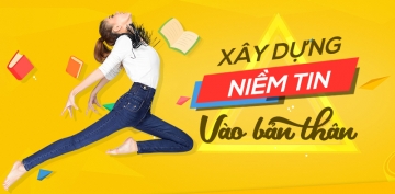 Xây dựng niềm tin vào bản thân Xây dựng niềm tin vào bản thân