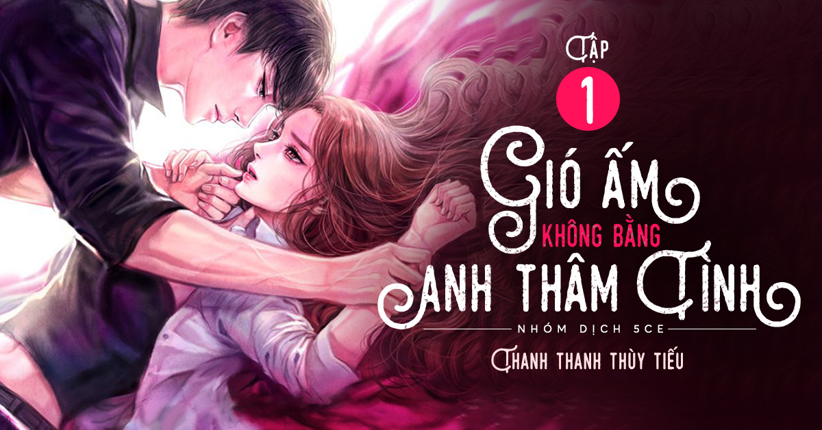 #Đọc truyện: Gió ấm không bằng anh thâm tình Tập 1 (Chương ...
