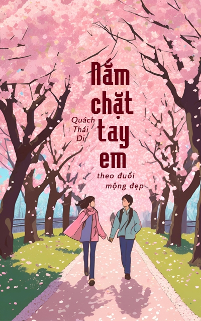Nắm chặt tay em, theo đuổi mộng đẹp