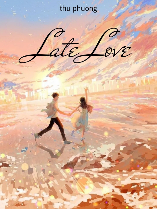 Late Love (Tình yêu muộn màng)