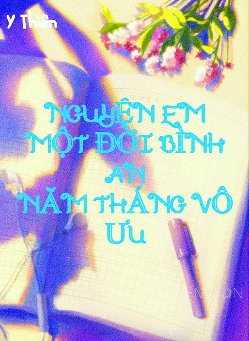 Nguyện em: Một đời bình an, năm tháng vô ưu