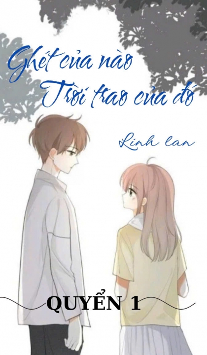 Ghét của nào trời trao của đó (tập 1)