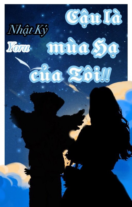 Nhật Ký / Cậu là mùa Hạ của tôi!!