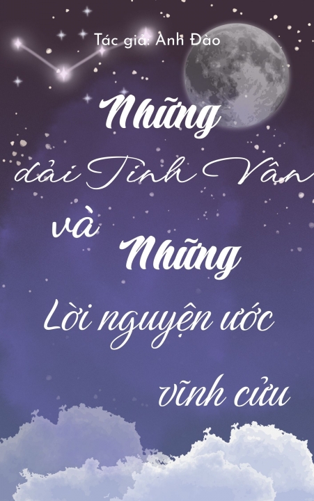 Những dải Tinh Vân và những lời nguyện ước vĩnh cửu