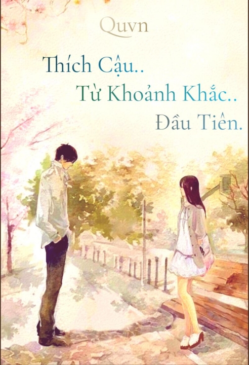 Thích Cậu Từ Khoảnh Khắc Đầu Tiên.