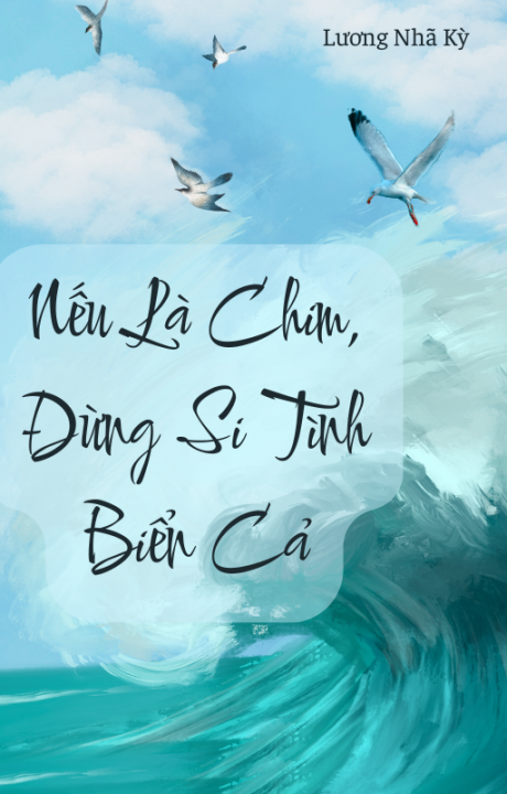 Nếu Là Chim, Đừng Si Tình Biển Cả