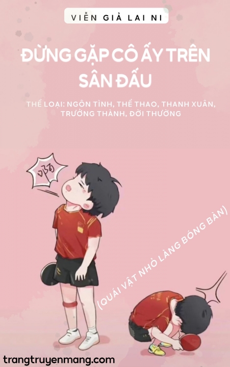 ĐỪNG GẶP CÔ ẤY TRÊN SÂN ĐẤU 