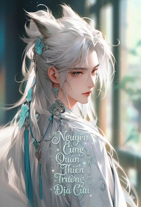 Nguyện Cùng Quân Thiên Trường Địa Cửu