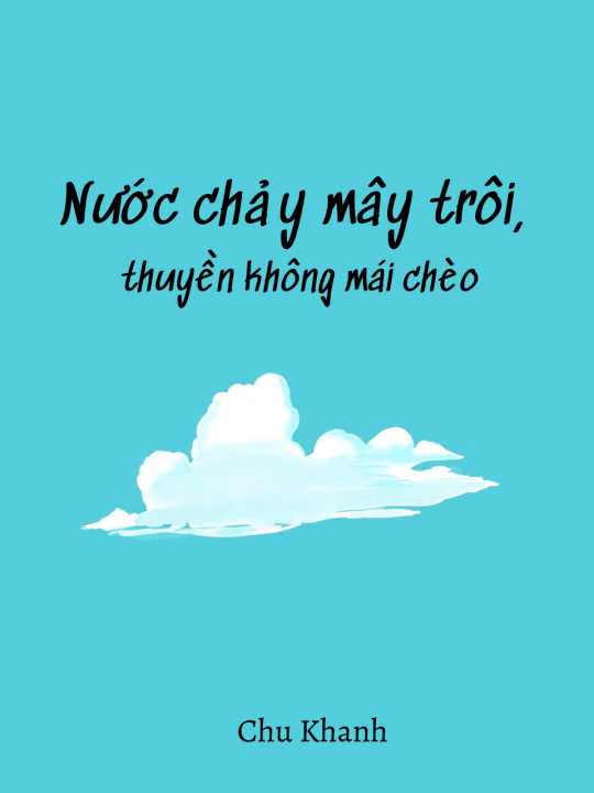 Nước chảy mây trôi, thuyền không mái chèo