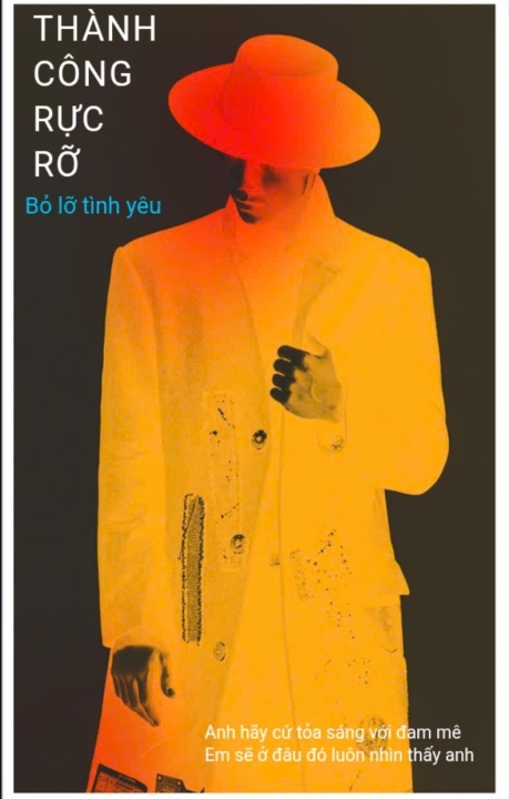 THÀNH CÔNG RỰC RỠ, BÕ LỠ TÌNH YÊU!