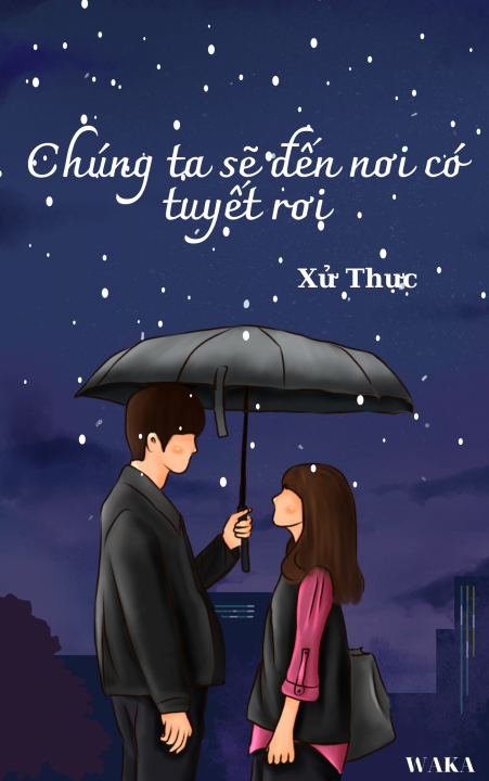 Chúng ta sẽ đến nơi có tuyết rơi