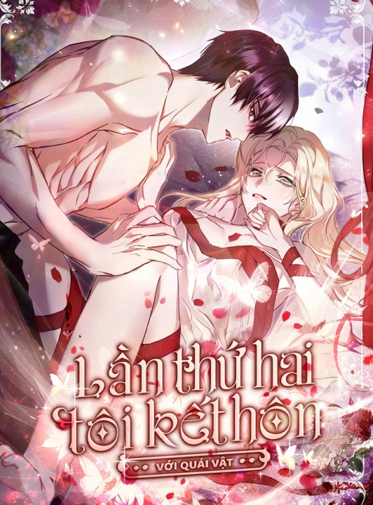 [NOVEL] Lần Thứ Hai Tôi Kết Hôn Với Quái Vật
