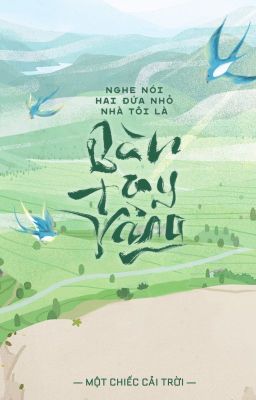 Nghe Nói Hai Đứa Nhỏ Nhà Tôi Là Bàn Tay Vàng