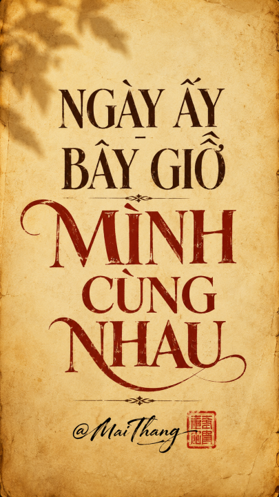 NGÀY ẤY - BÂY GIỜ MÌNH CÙNG NHAU