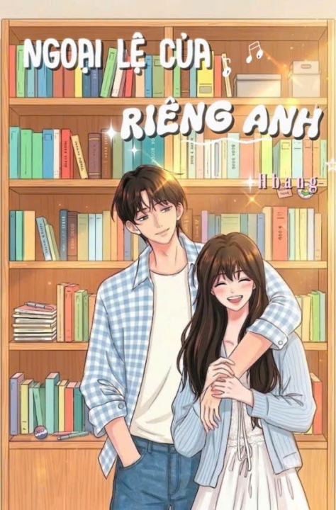 Ngoại Lệ Của Riêng Anh