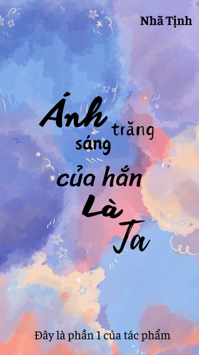 Ánh trăng sáng của hắn là ta
