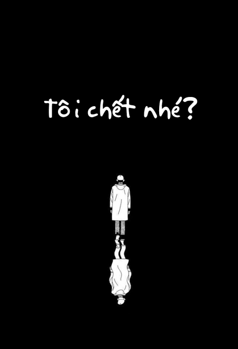 Tôi chết nhé?