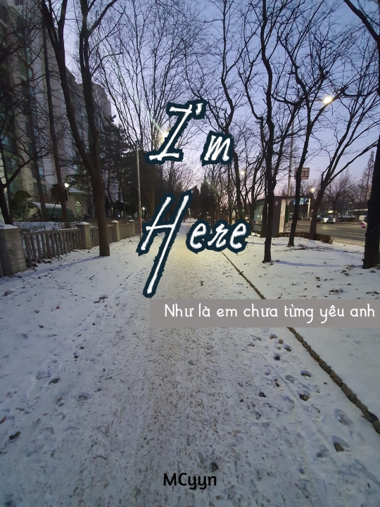 I'm Here - Như là em chưa từng yêu anh