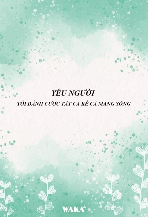 Yêu người tôi đánh cược tất cả kể cả mạng sống