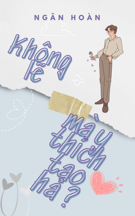 Không lẽ mày thích tao hả?