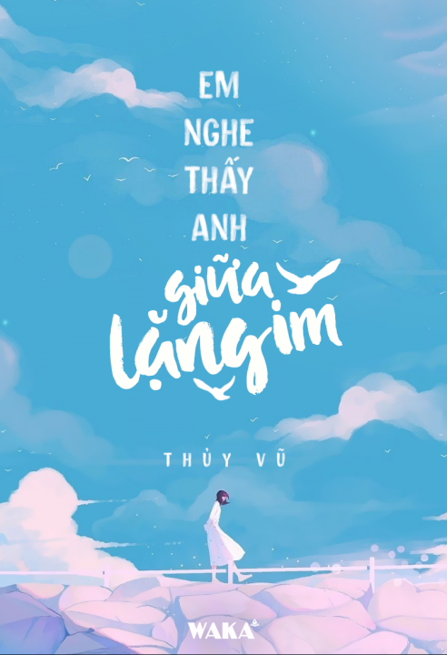 Em nghe thấy anh giữa lặng im