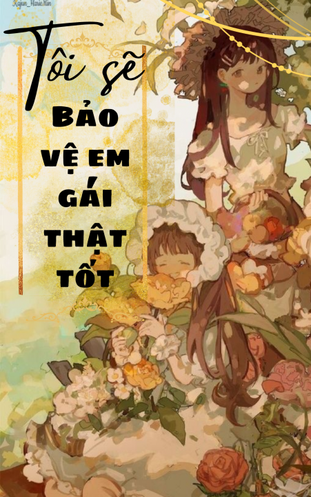 Tôi sẽ bảo vệ em gái thật tốt