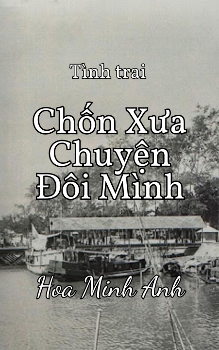 CHỐN XƯA CHUYỆN ĐÔI MÌNH 