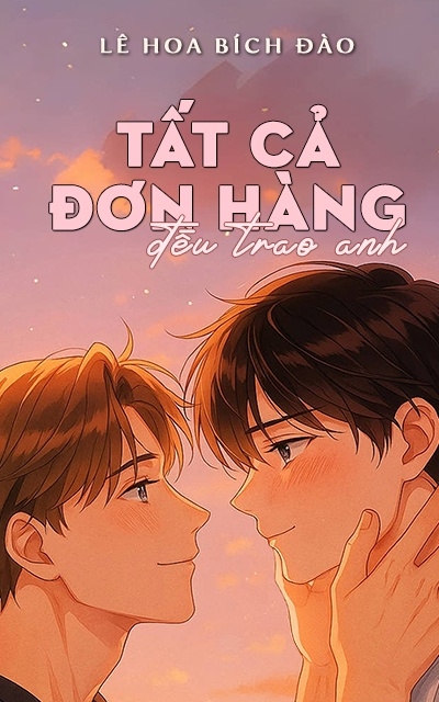 Tất cả đơn hàng đều trao anh