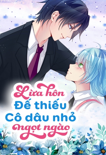 Lừa hôn đế thiếu: Cô dâu nhỏ ngọt ngào