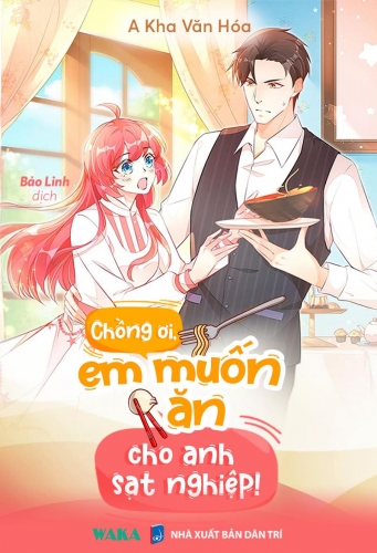 Chồng ơi, em muốn ăn cho anh sạt nghiệp!