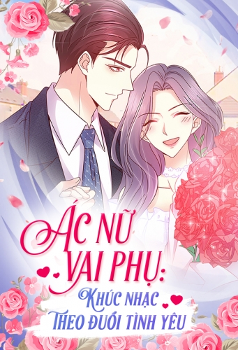 Ác nữ vai phụ: Khúc nhạc theo đuổi tình yêu