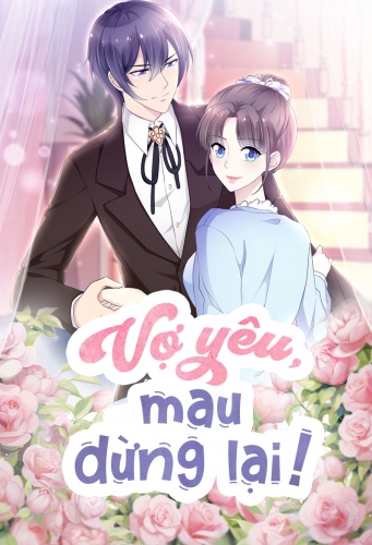 Vợ yêu, mau dừng lại!