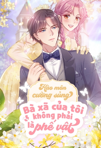 Hào môn cường sủng: Bà xã của tôi không phải là phế vật