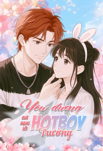 Yêu đương qua mạng với hotboy trường