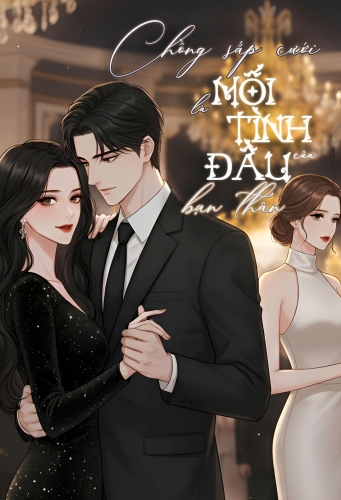 Chồng sắp cưới là mối tình đầu của bạn thân