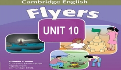 UNIT 10 - Tiếng Anh Cambridge cho trẻ - Cấp độ Flyers