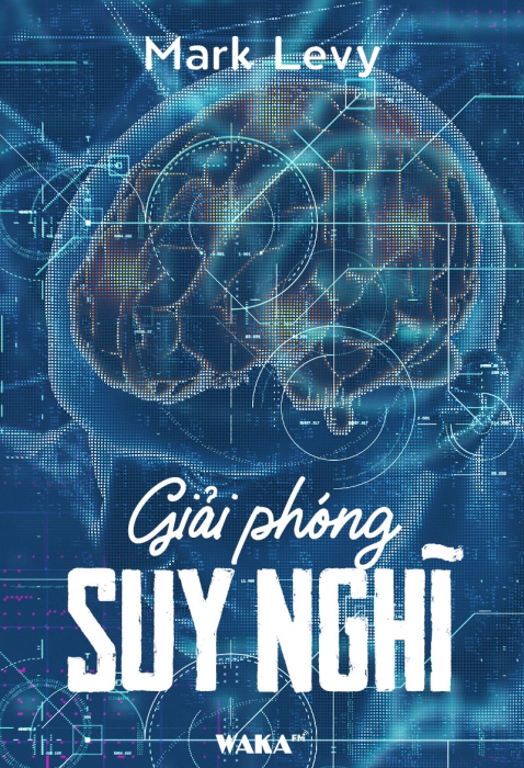 [Tóm tắt sách] Giải phóng suy nghĩ