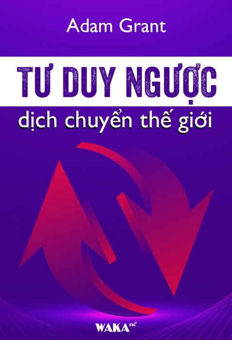 [Tóm tắt sách] Tư duy ngược dịch chuyển thế giới