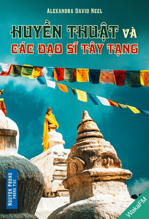 [Tóm tắt sách] Huyền thuật và các đạo sĩ Tây Tạng
