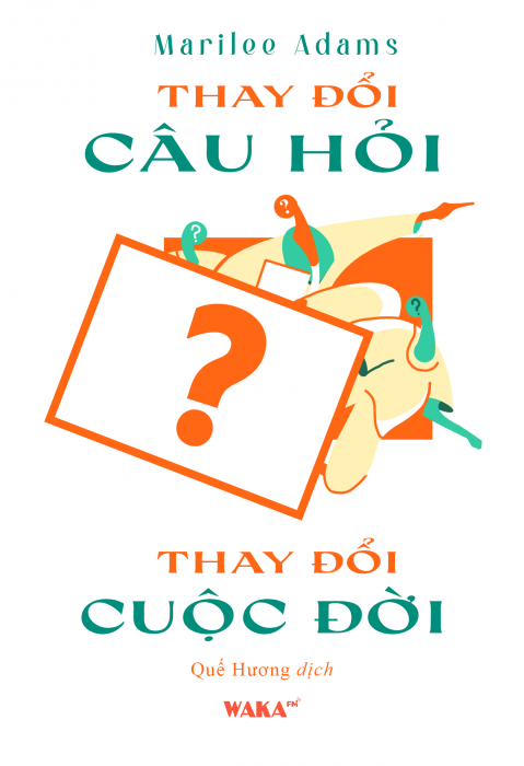 Thay đổi câu hỏi, thay đổi cuộc đời