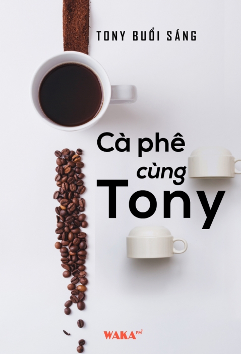 [Tóm tắt sách] Cà phê cùng Tony