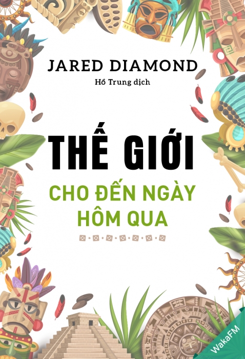 [Tóm tắt sách] Thế giới cho đến ngày hôm qua