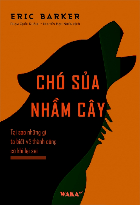 [Tóm tắt sách] Chó sủa nhầm cây - tại sao những gì ta biết về thành công có khi lại sai